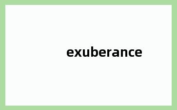 exuberance