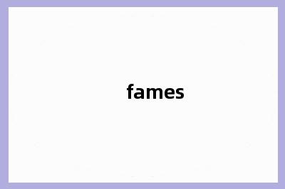 fames