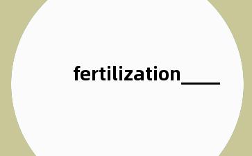 fertilization____