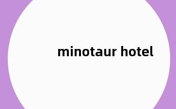 minotaur hotel