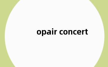 opair concert