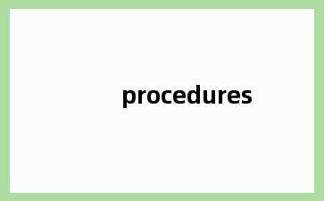 procedures