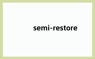 semi-restore