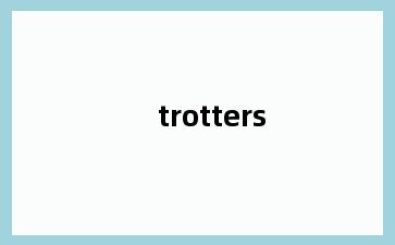 trotters