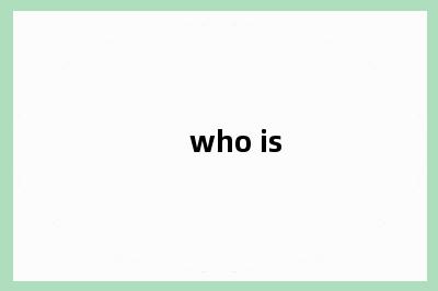 who is